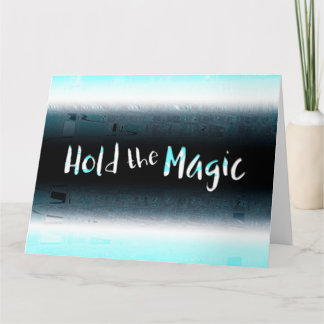 Hold the Magic Card