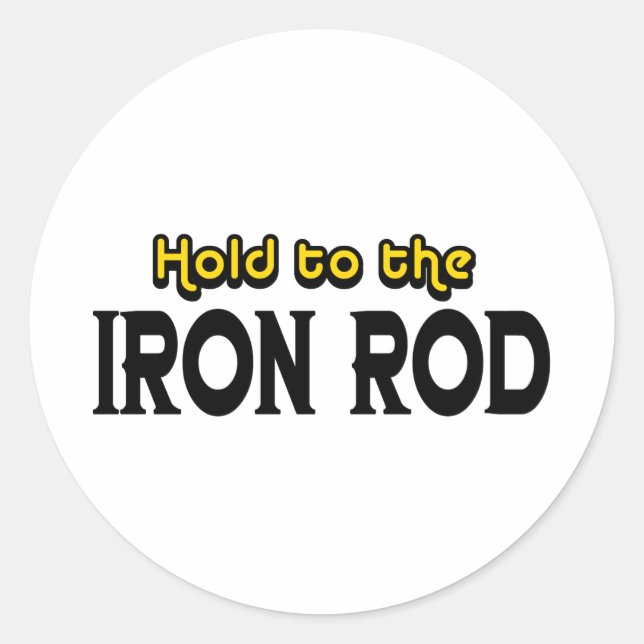 Hold to the Iron Rod Classic Round Sticker (Front)