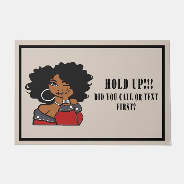  Hold Up Doormat, Call Or Text Rug, Black Girl Doormat (Front)