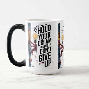 Hold your dream magic mug