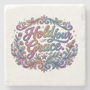 Hold Your Grace – Inspirational Typography T-Shirt Stone Coaster
