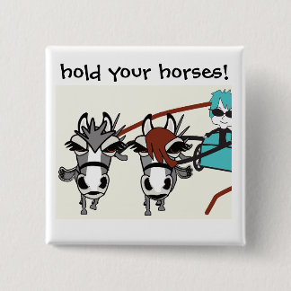 hold your horses 2 inch square button