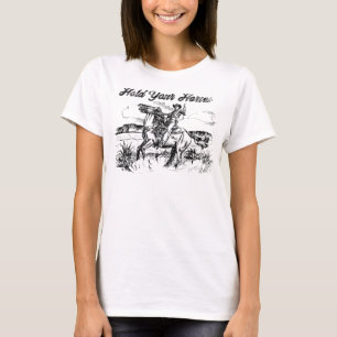 Hold Your Horses T-shirt T-Shirt