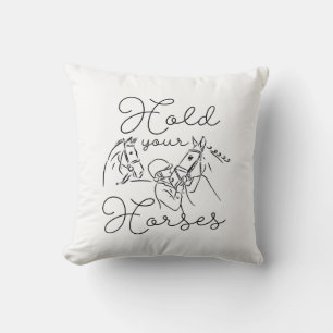 Hold Your Horses Throw Pillow