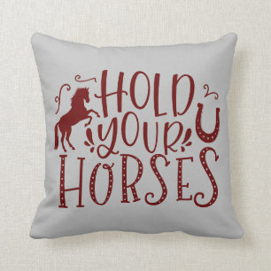 Hold Your Horses Throw Pillow