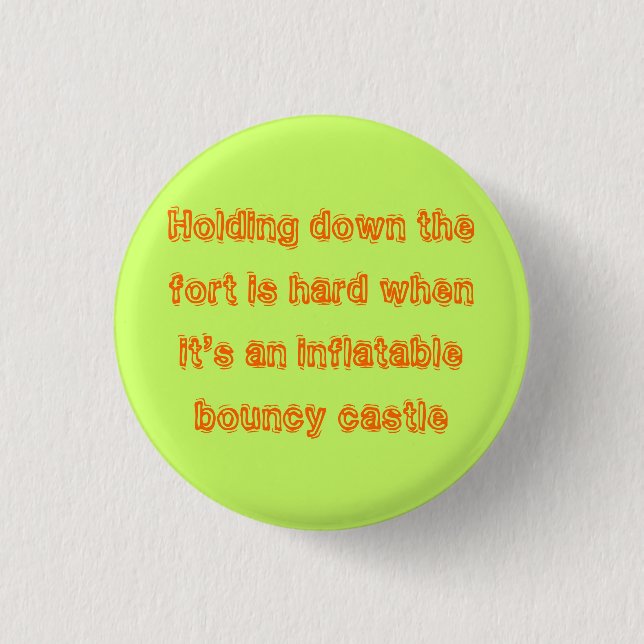 Holding down the fort 1 inch round button (Front)