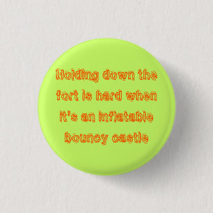 Holding down the fort 1 inch round button