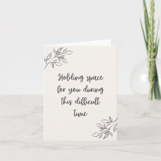 Holding space during difficult time, cream colour card