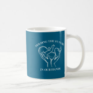 Holding The Future In Our Hands Labor And Delivery Coffee Mug