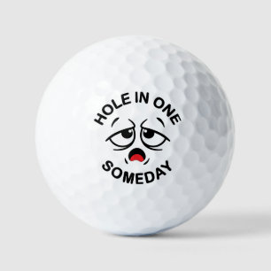 Hole in One, Someday funny beginner golfer  Golf Balls