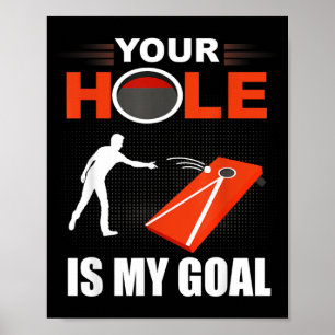 Hole Is Goal Funny Cornhole Game Bean Bag Toss Poster