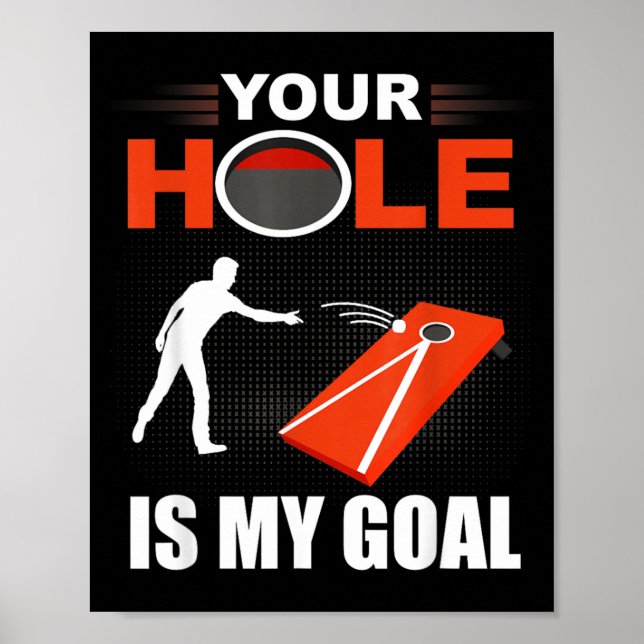 Hole Is Goal Funny Cornhole Game Bean Bag Toss Poster (Front)