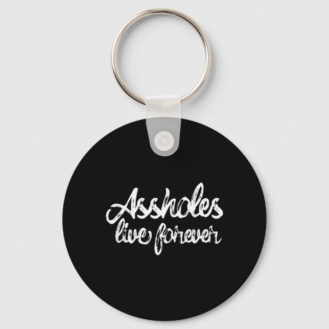 Holes Live Forever Script Funny Sarcastic Quote Keychain (Front)