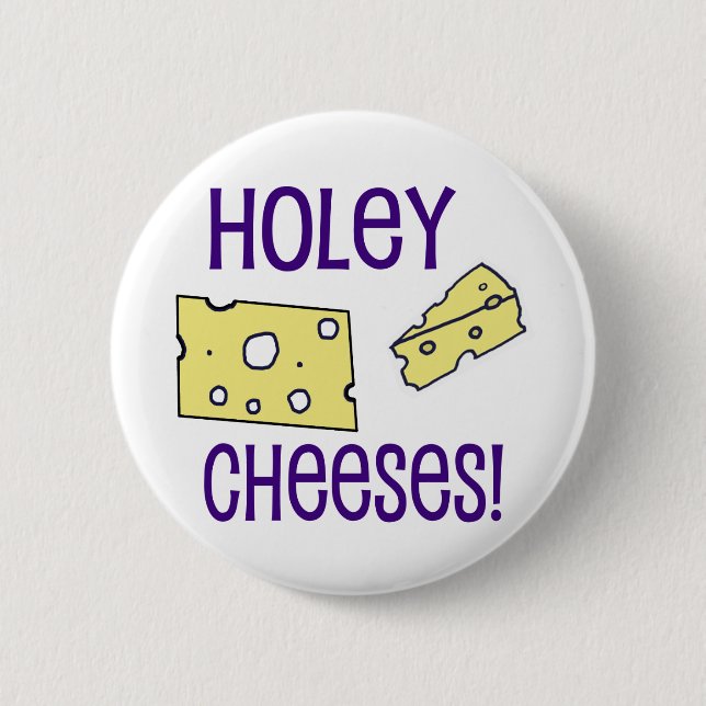 Holey Cheeses! 2 Inch Round Button (Front)