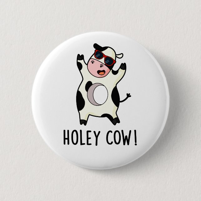 Holey Cow Funny Animal Pun  2 Inch Round Button (Front)