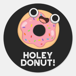 Holey Doughnut Funny Food Pun Classic Round Sticker