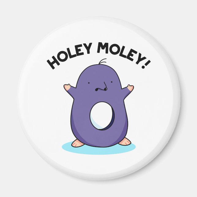 Holey Moley Cute Mole Pun Magnet (Front)