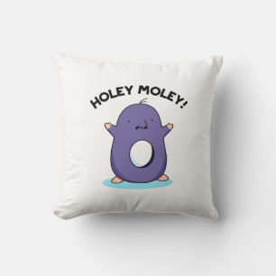 Holey Moley Funny Mole Pun Throw Pillow