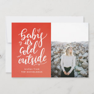 Holiday   Baby Its Cold Outside White Script Photo Card