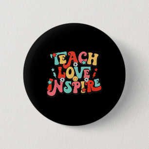 Holiday Back To School Teach Love Inspire Teacher  2 Inch Round Button