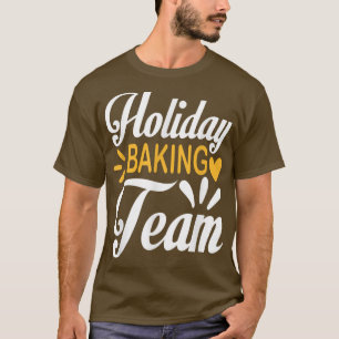 Holiday baking team T-Shirt