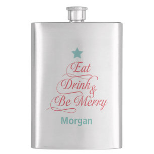 Holiday Cheer Eat Drink and Be Merry Hip Flask