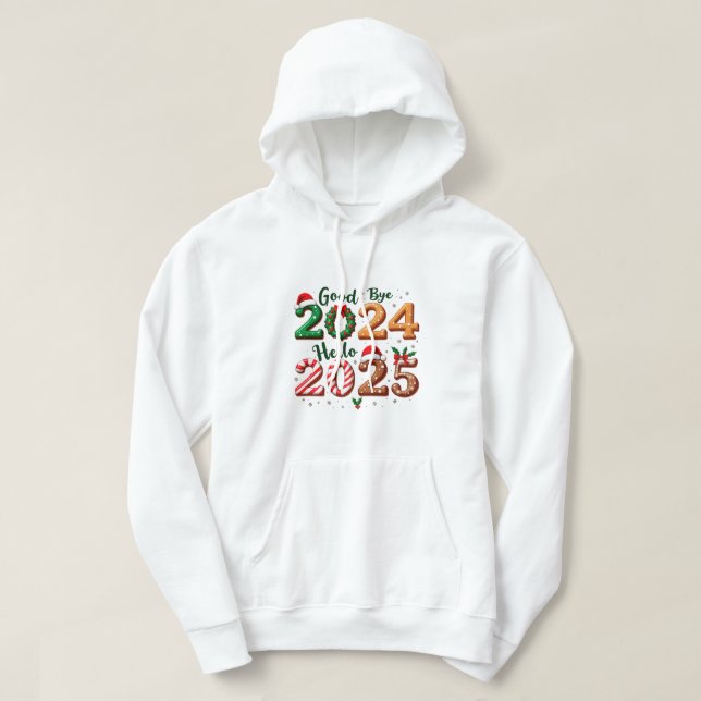 Holiday Christmas Goodbye 2024 Hello 2025  Hoodie (Design Front)