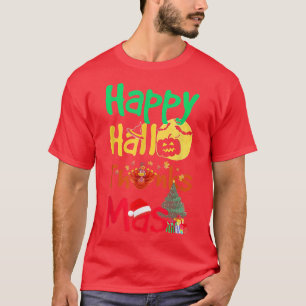 Holiday Happy HallowThanksMas Christmas Halloween T-Shirt