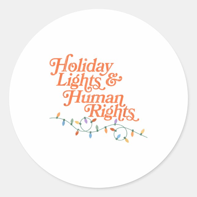Holiday Lights And Human Rights  Classic Round Sticker (Front)
