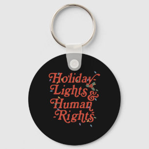 Holiday Lights And Human Rights Funny Christmas Fe Keychain