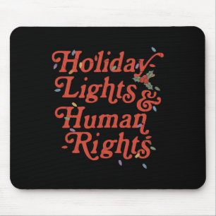 Holiday Lights And Human Rights Funny Christmas Fe Mouse Pad