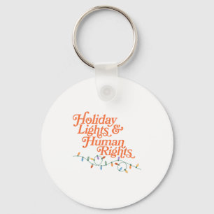 Holiday Lights And Human Rights Keychain