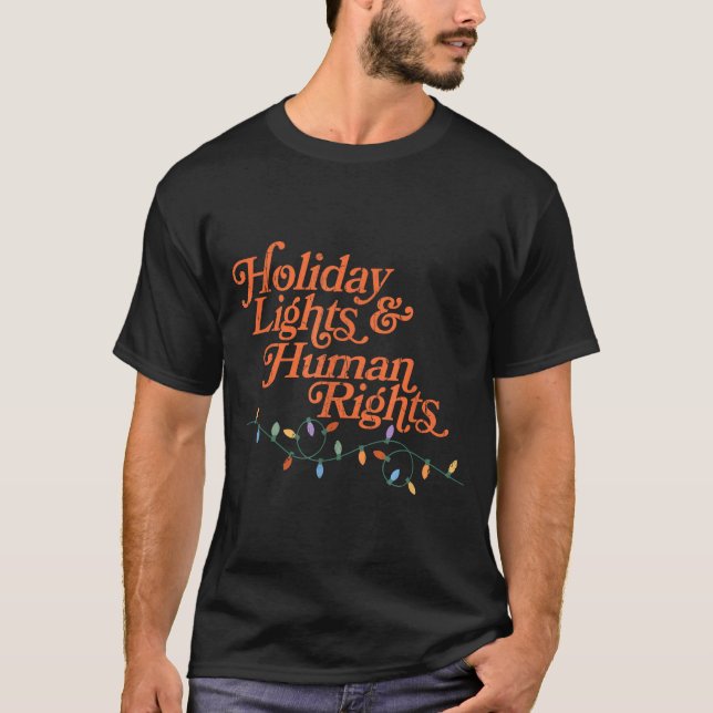 Holiday Lights And Human Rights  T-Shirt (Front)