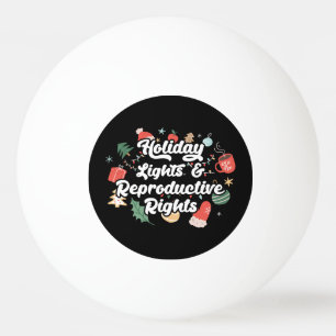 Holiday Lights & Reproductive Rights III Ping Pong Ball
