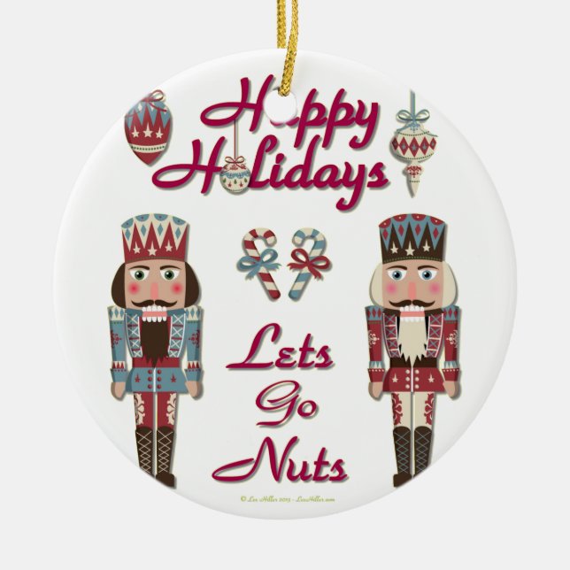 Holiday Nutcracker Lets Go Nuts Ceramic Ornament (Front)