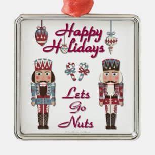 Holiday Nutcracker Lets Go Nuts Metal Ornament