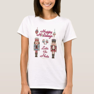 Holiday Nutcracker Lets Go Nuts T-Shirt
