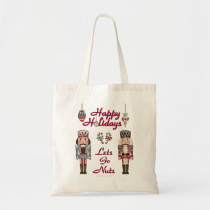 Holiday Nutcracker Lets Go Nuts Tote Bag