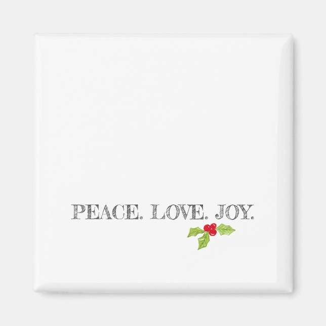 Holiday PEACE LOVE JOY Holly Merry Christmas Fun Magnet (Front)