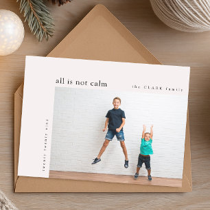 Holiday Photo Card | Funny Modern All Is Not Calm