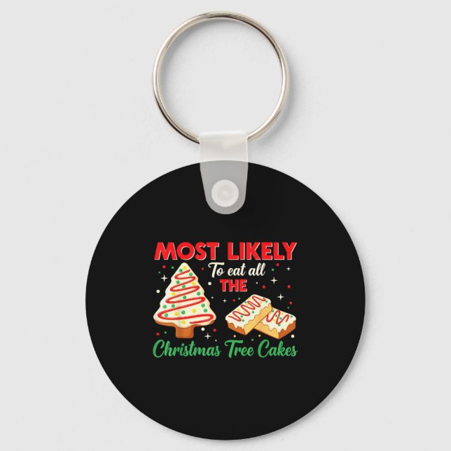Holiday Snack, Most Likely To Eat All Christmas Tr Keychain (Front)