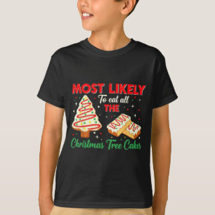 Holiday Snack, Most Likely To Eat All Christmas Tr T-Shirt