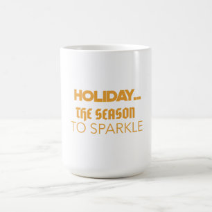 Holiday the season to sparkle coffee mug