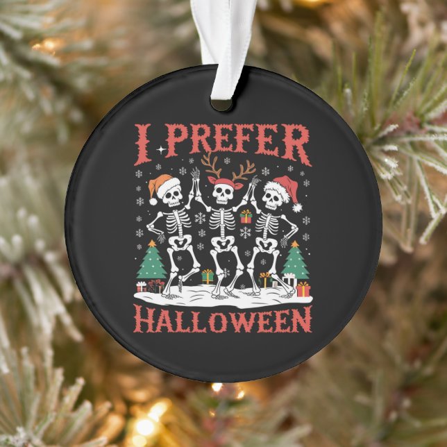 Holiday Ugly Xmas I Prefer Halloween Christmas  Ornament (Tree)
