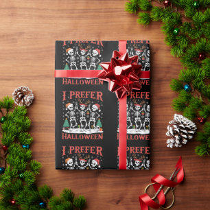 Holiday Ugly Xmas I Prefer Halloween Christmas Wrapping Paper