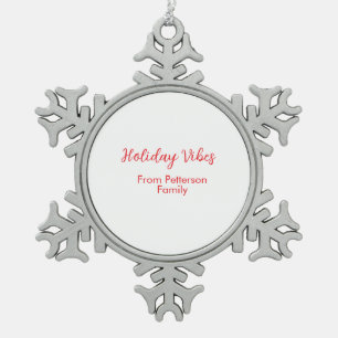 Holiday Vibes red Christmas add family name date b Snowflake Pewter Christmas Ornament