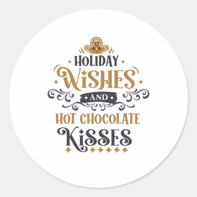 Holiday Wishes and Hot Chocolate Kisses Classic Round Sticker (Front)