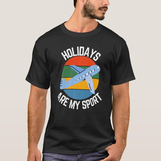 Holidaying Is My Sport, Flight Fans T-Shirt (Front)