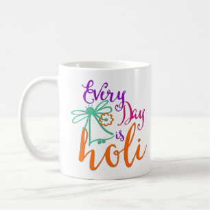 holiES - Every Day is Holi + your backgr. & ideas Coffee Mug