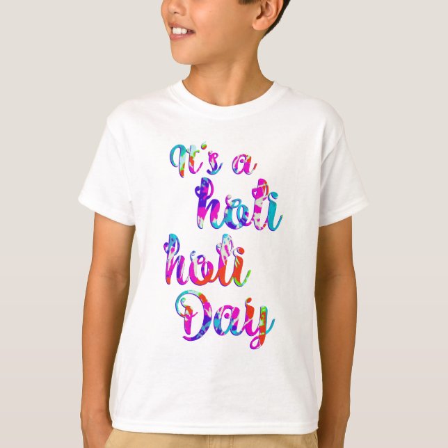 holiES - IT'S A HOLI HOLI DAY + your backgr. T-Shirt (Front)